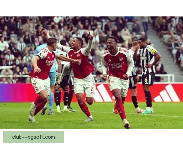 阿森纳客场失利纽卡斯尔联连败继续考验球队状态